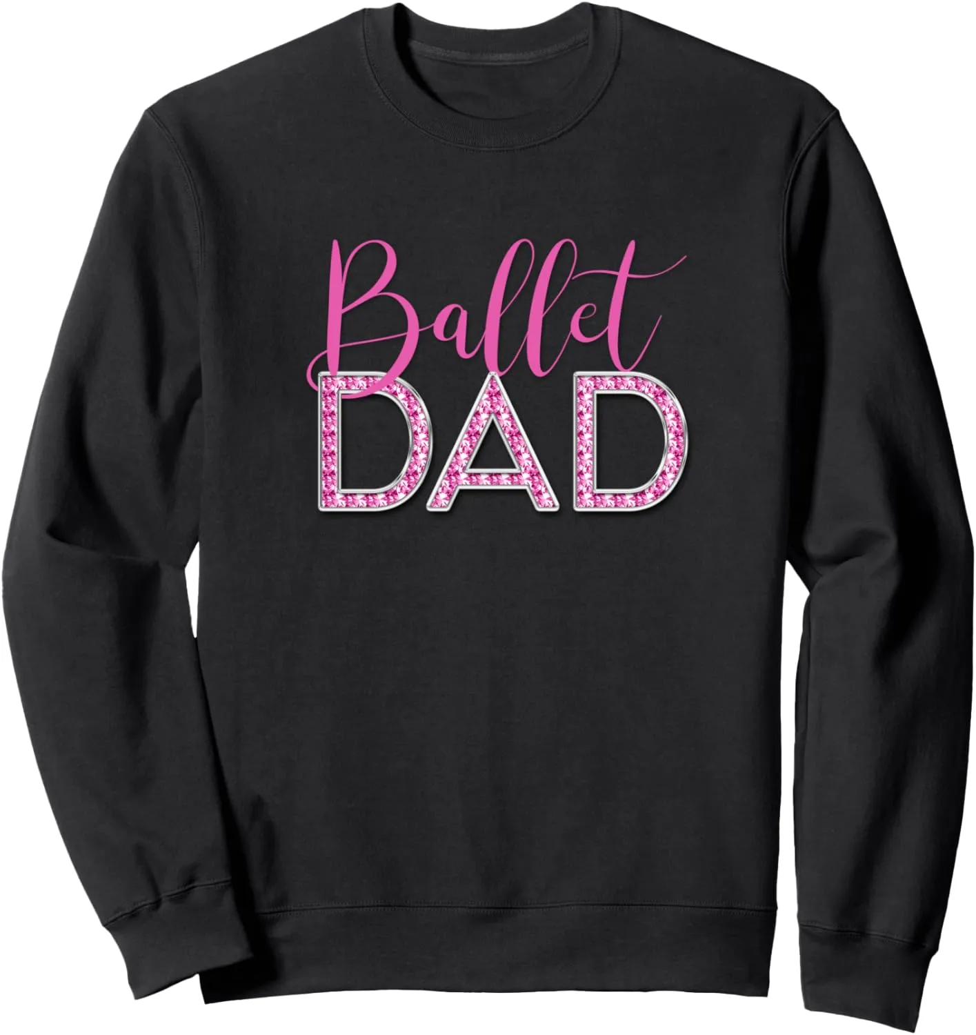 Ballet Dad Pink Faux Diamond Chrome Luxe Typography Sweatshirt