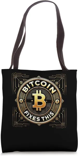 Bitcoin fixes this Mining Bitcoins Nakamoto HODL Bitcoin Tote Bag