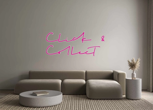 Custom Neon: Click &
Collect