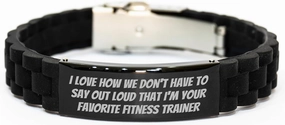 Fitness Trainer Glide lock Clasp Bracelet, I Love How We Don't Have To Say Out Loud That I'm Your Favorite Fitness Trainer, Christmas Unique Gift for Men or Women