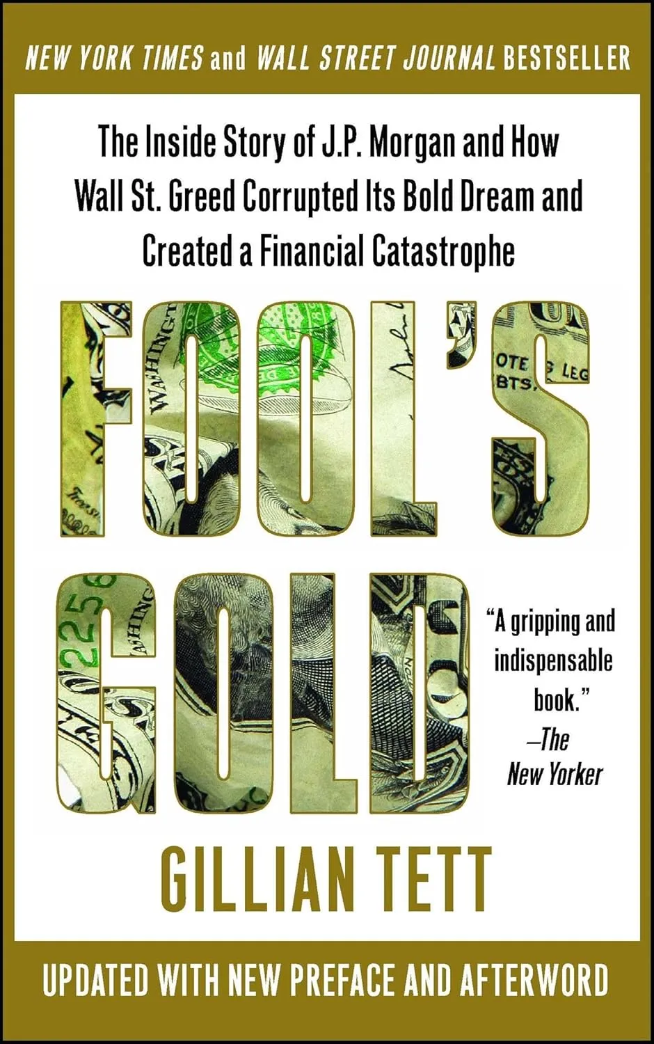 Fool's Gold: The Inside Story of J.P. Morgan and How Wall St. Greed Corrupted Its Bold Dream and Created a Financial Catastrophe Paperback – April 13, 2010
