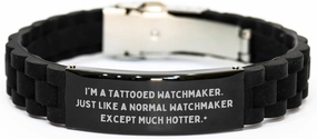 I'm A Tattooed Watchmaker's Gift, Hotter Than Ever - Watchmaker Glide lock Clasp Bracelet for Men, Women, Friends, Coworkers, and Family, Christmas Unique Gifts