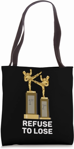 Refuse to lose martial arts karate kick Tote Bag