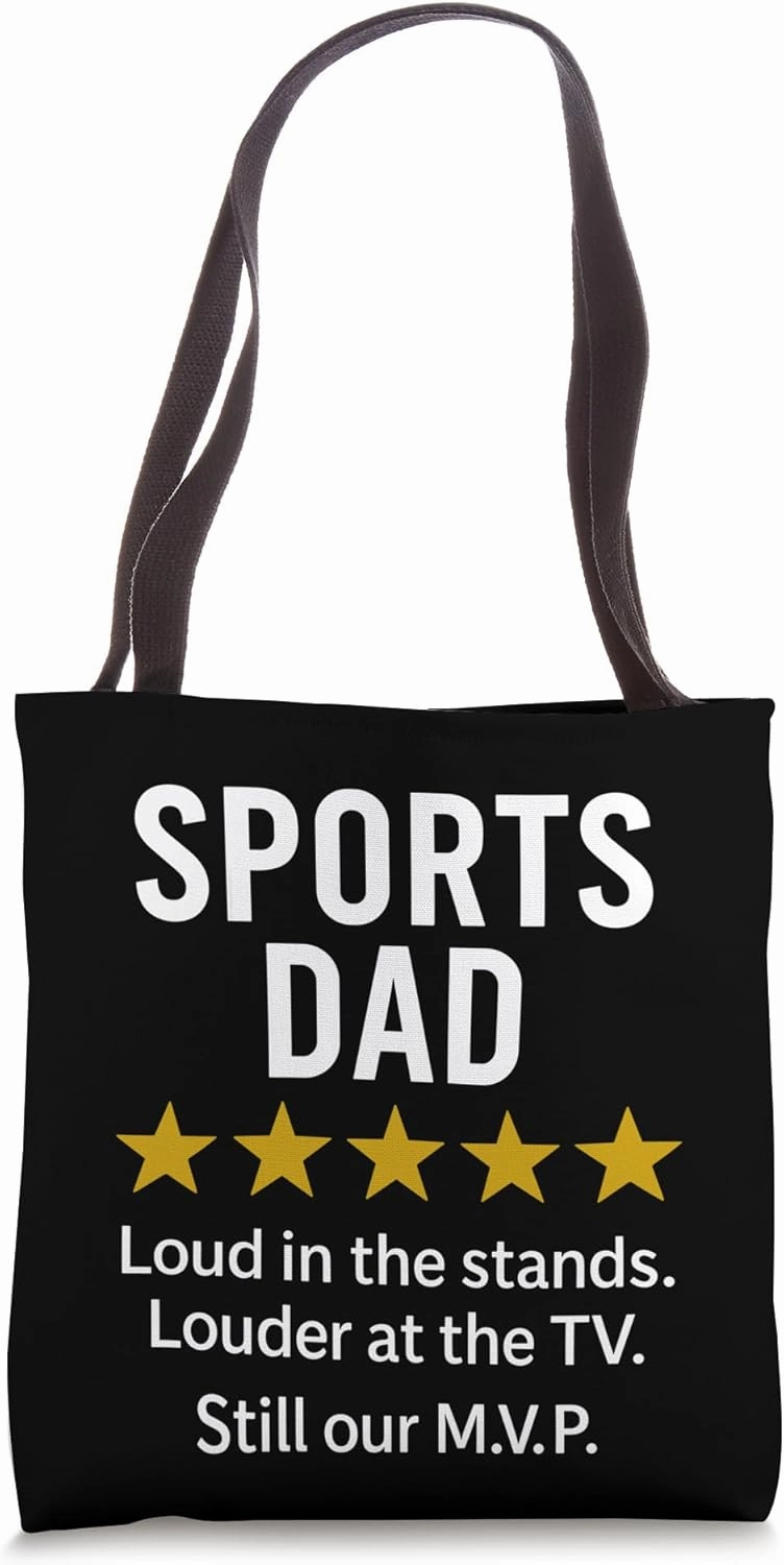 Sports Dad Loud in the Stands Funny M.V.P. Quote Tote Bag