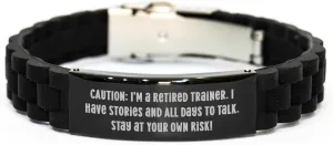 Trainer's Badge of Honor Glide lock Clasp Bracelet, Caution: I'm A Retired Trainer. I Have Stories And All Days To Talk. Stay At Your Own Risk! Gift for Trainer's Birthday